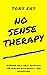 No Sense Therapy: A Unique ...