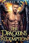 The Dragon's Redemption by Roxie Ray