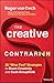 The Creative Contrarian: 20 "Wise Fool" Strategies to Boost Creativity and Curb Groupthink