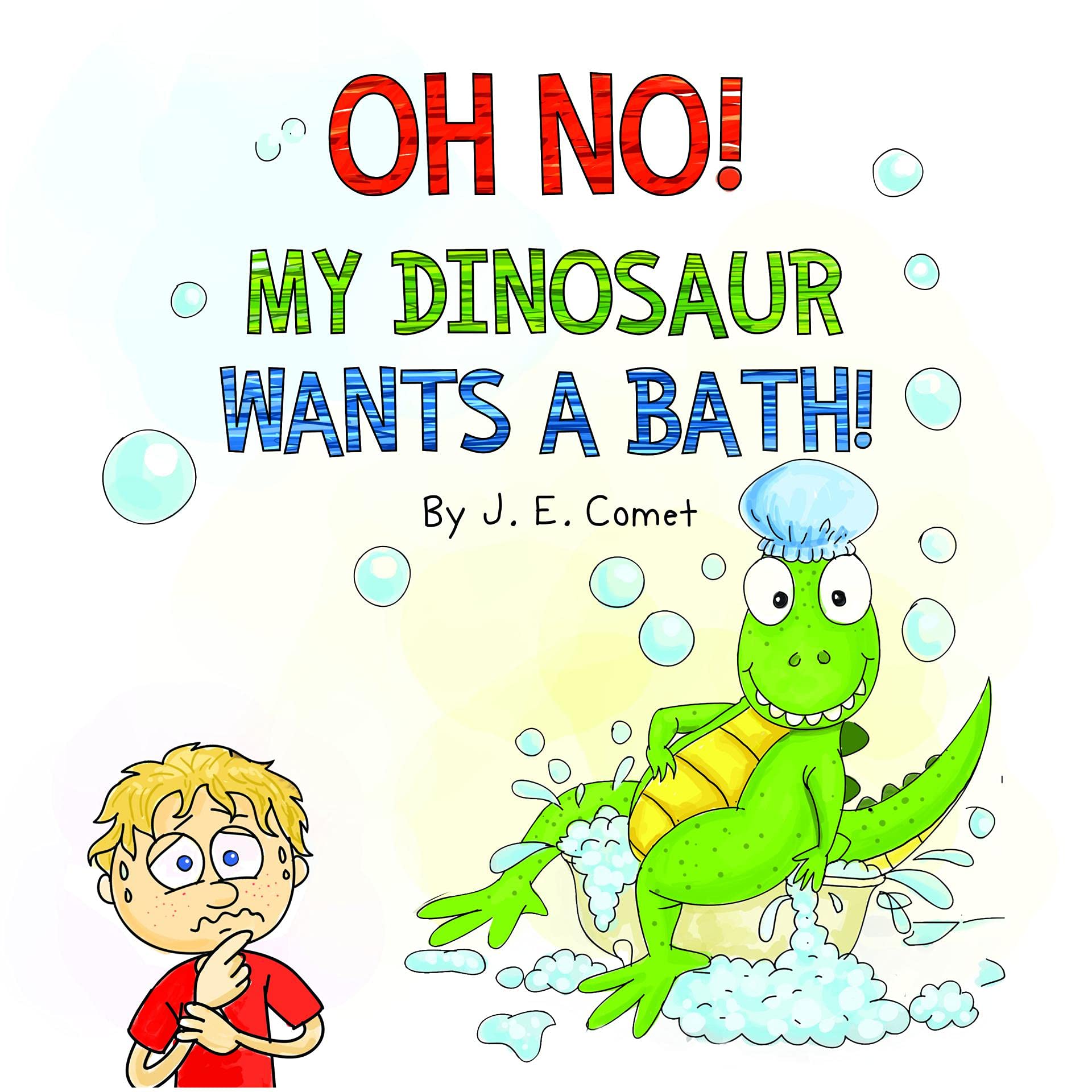 Oh No! My Dinosaur Wants a Bath! (Kindle Edition)
