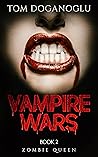 Vampire Wars: Zombie Queen