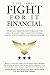 Fight for it Financial: The...