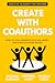 Create With Co-Authors: How...