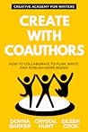 Create With Co-Authors by Donna   Barker