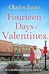 Fourteen Days of Valentines by Charlee James