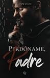 Perdóname, Padre