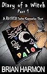 Diary of a Witch - Part 1: A Rushed Series Companion Short Diary of a Witch - Part 1: A Rushed Series Companion Short
