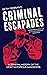 Criminal Escapades: A Gener...