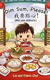 Dim Sum, Please! (Mandarin Edition): A Bilingual English & Mandarin Children's Book Dim Sum, Please! (Mandarin Edition): A Bilingual English & Mandarin Children's Book
