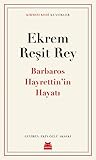 Barbaros Hayrettin'in Hayatı Barbaros Hayrettin'in Hayatı