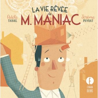 La vie rêvée de M. Maniac (Hardcover)