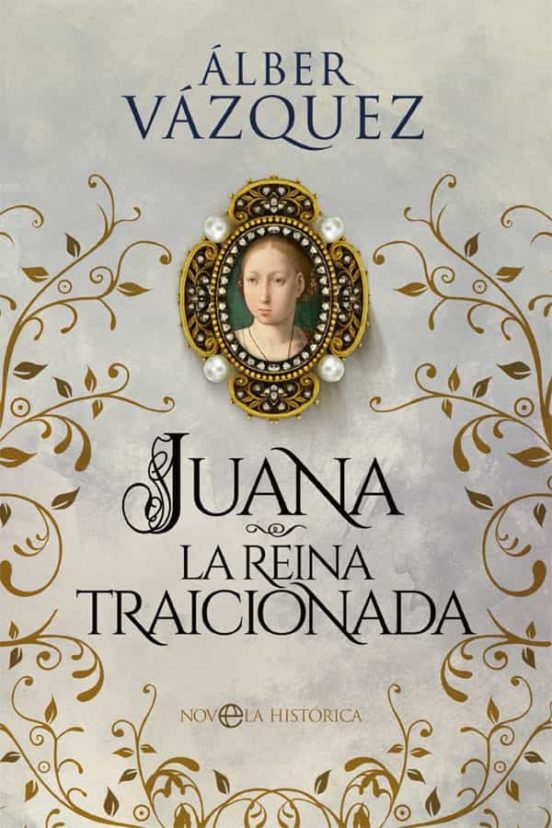 Juana, la reina traicionada (Paperback)