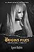 The Origins Files (Insomnia Saga #3.5)