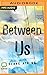 Between Us