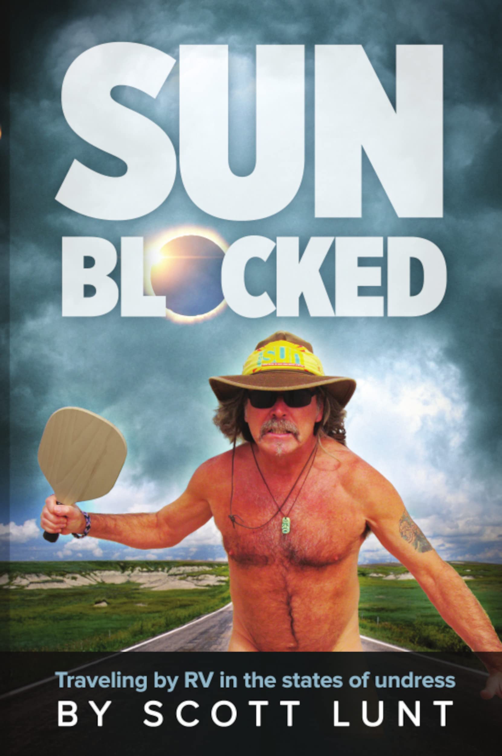 Sun Blocked: Traveling by RV in the states of undress (Kindle Edition)