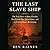 The Last Slave Ship: The True Story of How Clotilda Was Found, Her Descendants, and an Extraordinary Reckoning
