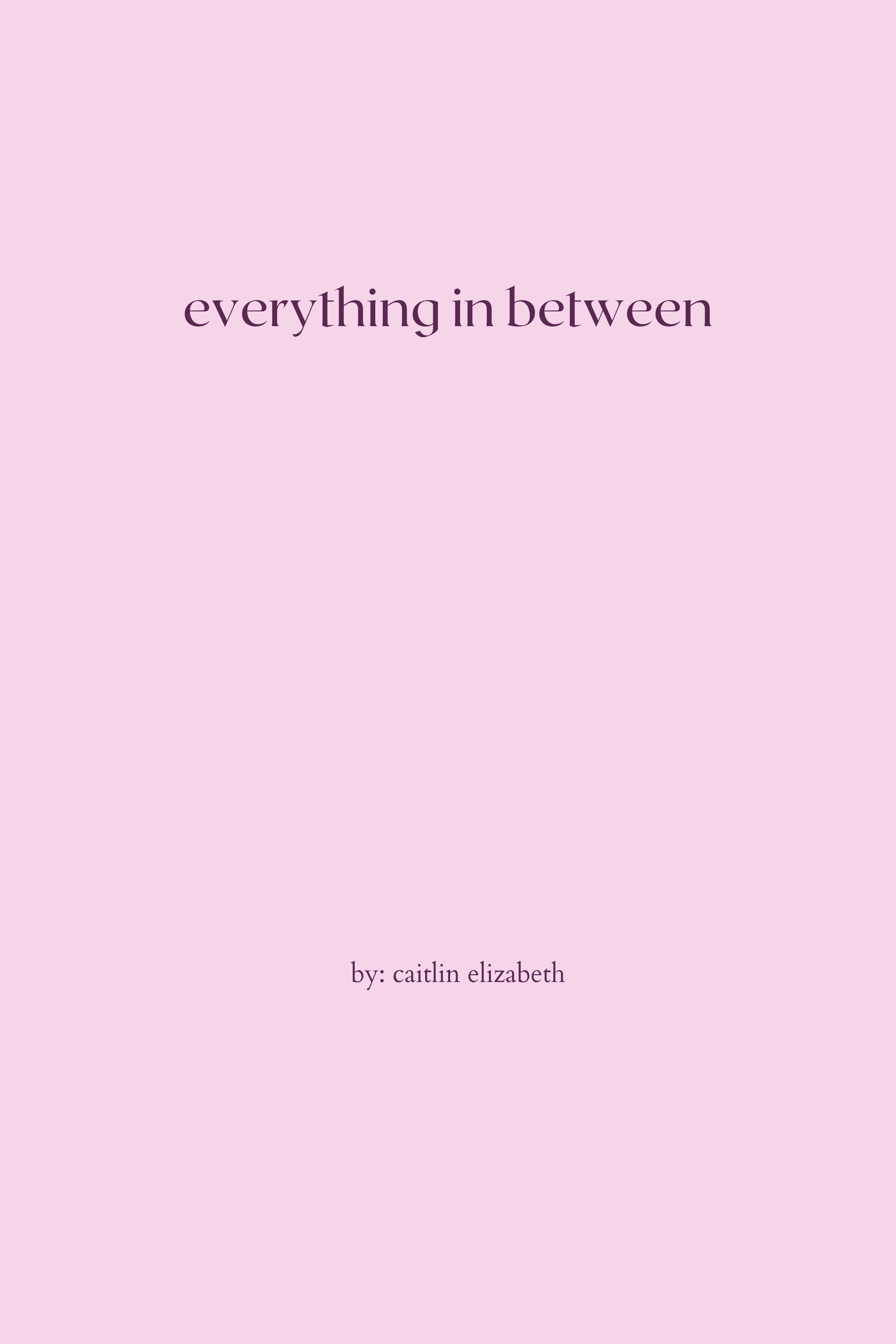 Everything in Between: essays, travel diaries + letters from around the world