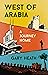 West of Arabia: A Journey Home