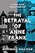 The Betrayal of Anne Frank by Rosemary Sullivan The Betrayal of Anne Frank by Rosemary Sullivan