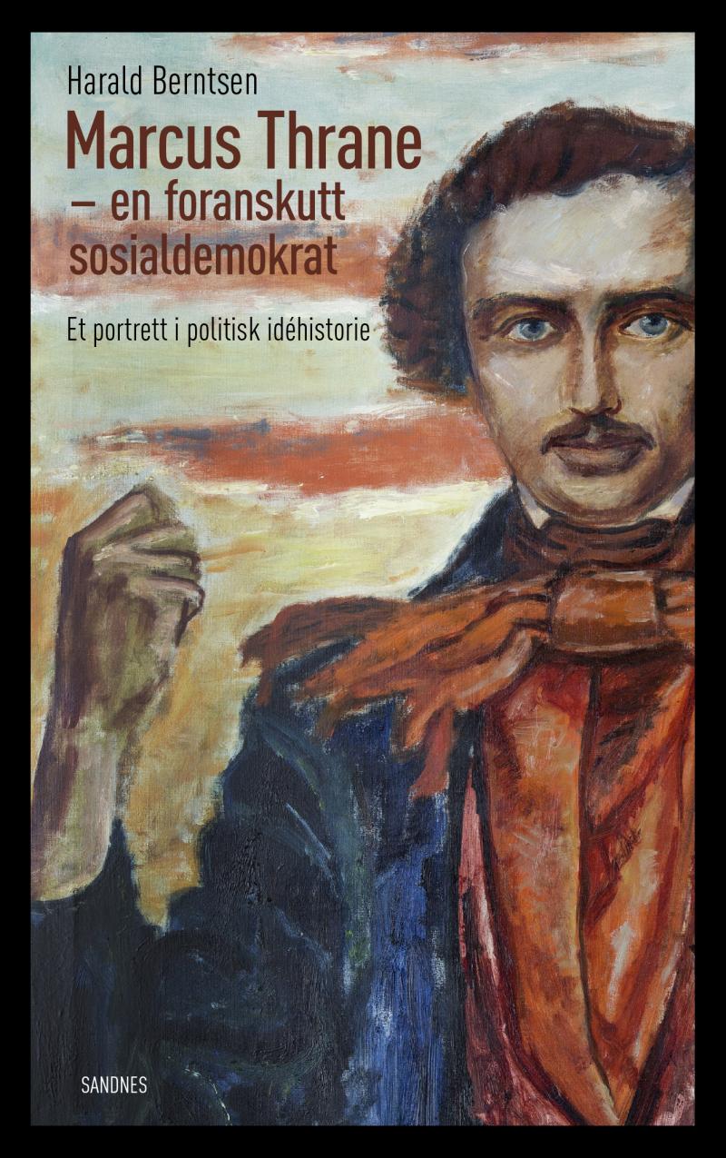 Marcus Thrane - en foranskutt sosialdemokrat