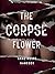 The Corpse Flower (Kaldan og Schäfer, #1)