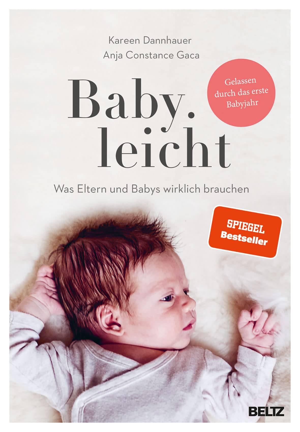 Baby.leicht: Was Eltern und Babys wirklich brauchen (Hardcover)