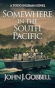 Somewhere in the South Pacific (Todd Ingram, #7)
