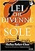 Lei che divenne il sole (Th...