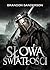 Slowa swiatlosci by Brandon Sanderson