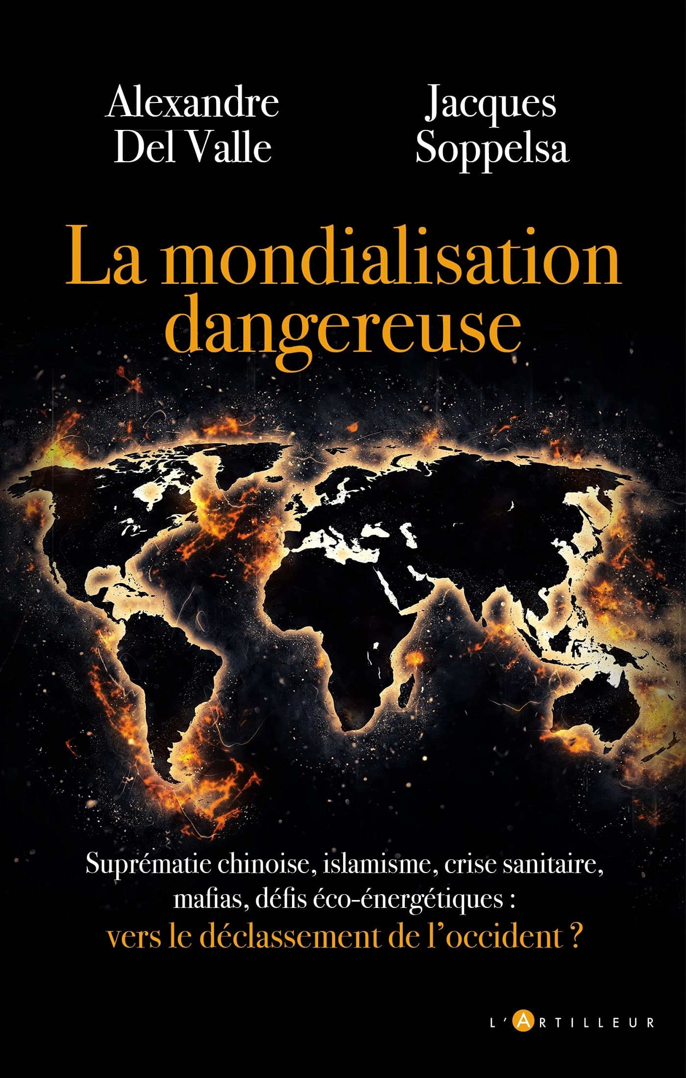 La mondialisation dangereuse: Vers le déclassement de l'occident (French Edition)