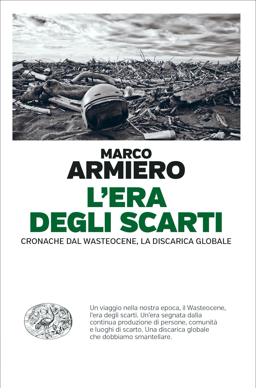 L'era degli scarti: Cronache dal Wasteocene, la discarica globale (Paperback)