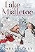 Lake Mistletoe (Lake Mistle...