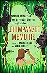 Chimpanzee Memoir...