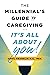 The Millennial's Guide to Caregiving- It's All About YOU! by Sharon Weaks Franklin
