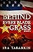 Behind Every Blade of Grass...