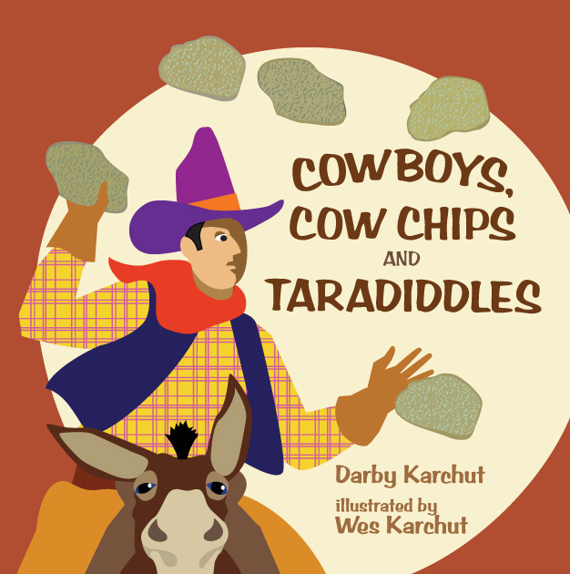 Cowboys, Cow Chips and Taradiddles