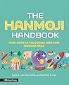 The Hanmoji Handbook: Your Guide to the Chinese Language Through Emoji