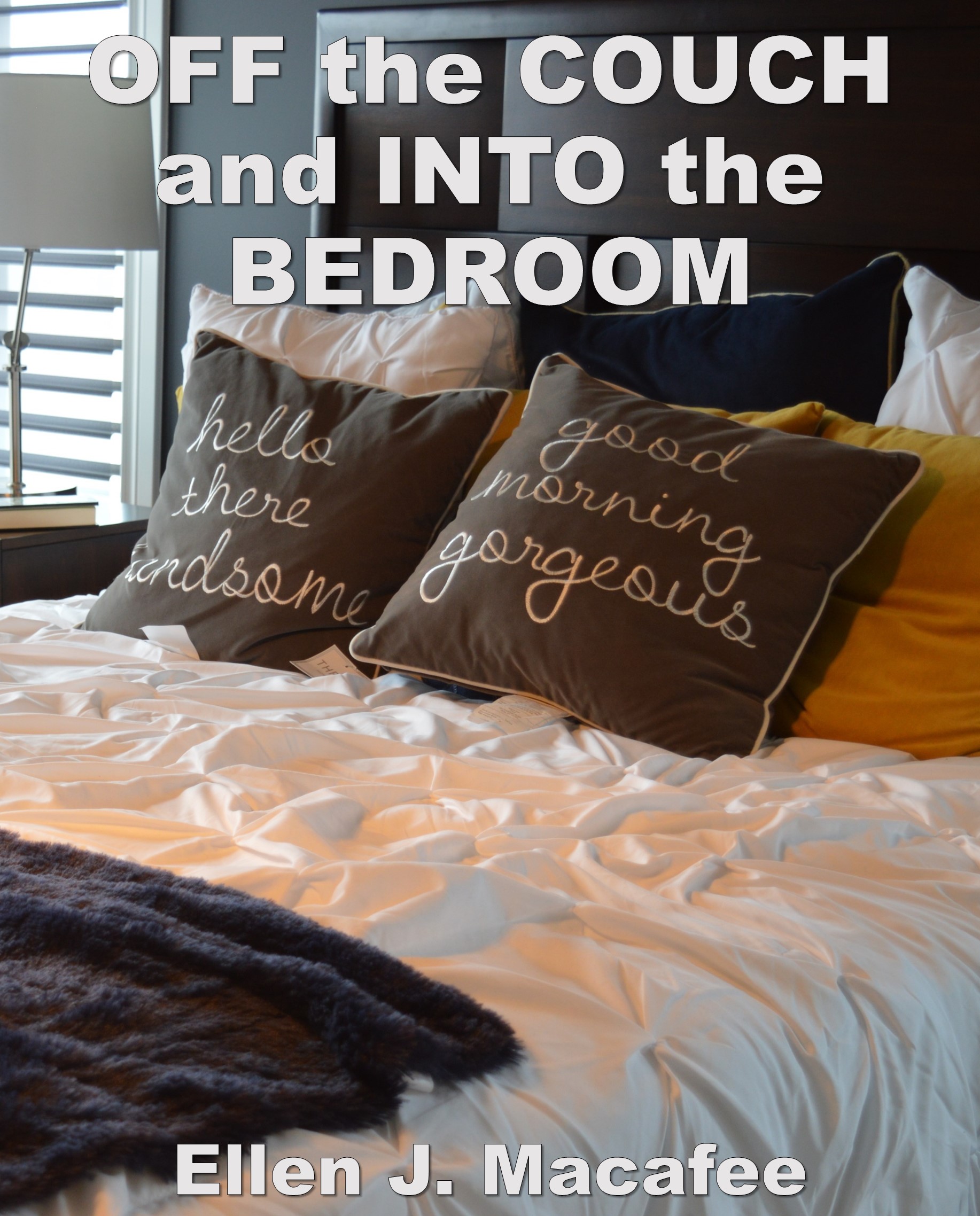 OFF the COUCH and INTO the BEDROOM