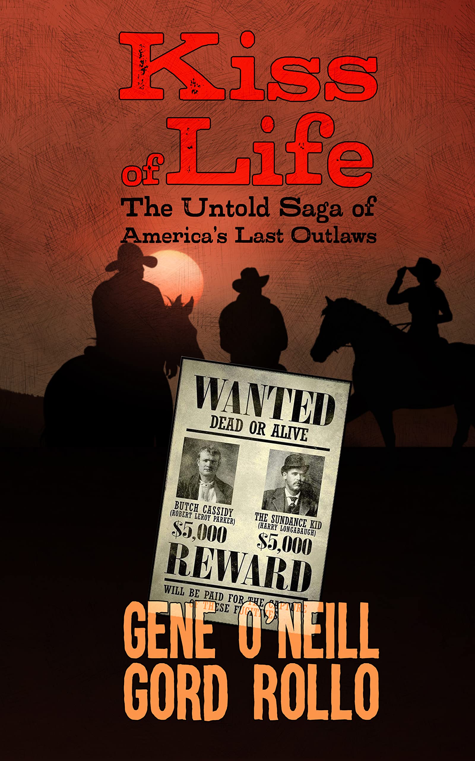 Kiss of Life: The Untold Saga of America's Last Outlaws (Kindle Edition)