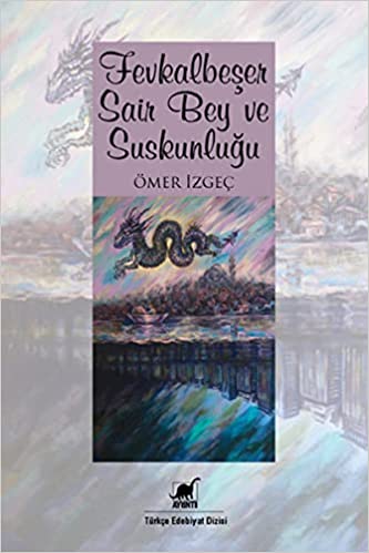 Fevkalbeşer Sair Bey ve Suskunluğu (Paperback)