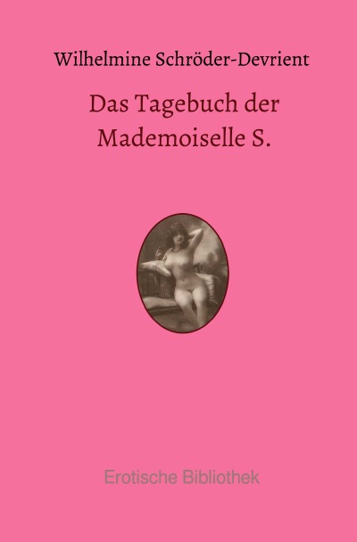 Das Tagebuch der Mademoiselle S.: Aus den Memoiren einer Sängerin