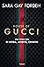 House of Gucci by Sara Gay Forden House of Gucci by Sara Gay Forden