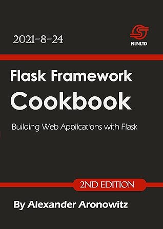 Flask Framework Cookbook: Building Web Applications with Flask , 2nd Edition