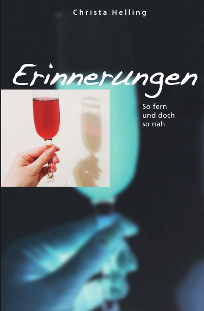 Erinnerungen: So fern und doch so nah (German Edition)
