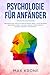 Psychologie für Anfänger by Max Krone