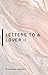Letters To A Lover II