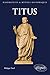 Titus - Biographies & Mythe...