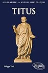 Titus - Biographies & Mythes historiques by Philippe Tarel