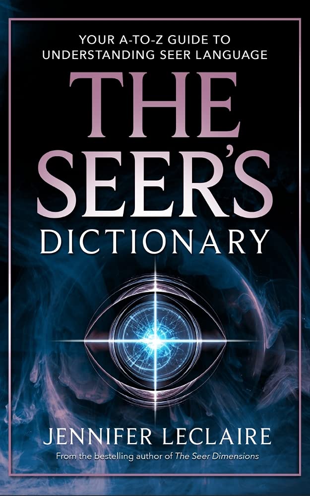 The Seer's Dictionary: Your A-Z Guide to Understanding Seer Language (Kindle Edition)