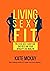 Living Sexy Fit by Kate McKay